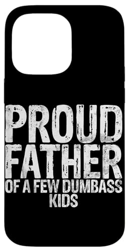 Stolzer Vater von ein paar dummen Kindern Vatertag Sohn Tochter Hülle für iPhone 14 Pro Max Stolzer Vater von ein paar dummen Kindern Vatertag Sohn Tochter Hülle für iPhone 14 Pro Max von Celebrate Fathers Day Gifts Dad Papa Father