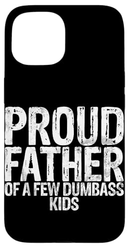 Stolzer Vater von ein paar dummen Kindern Vatertag Sohn Tochter Hülle für iPhone 15 Stolzer Vater von ein paar dummen Kindern Vatertag Sohn Tochter Hülle für iPhone 15 von Celebrate Fathers Day Gifts Dad Papa Father