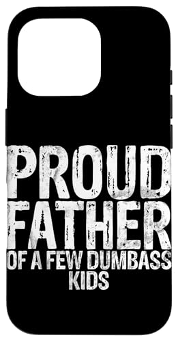 Stolzer Vater von ein paar dummen Kindern Vatertag Sohn Tochter Hülle für iPhone 16 Pro von Celebrate Fathers Day Gifts Dad Papa Father