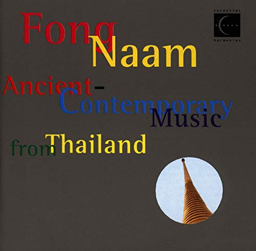 Ancient-Contemporary Music From Thailand (2 Cd) - Fong Naam von Celestial Harmonies