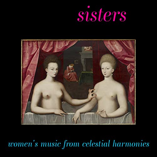 Sisters: Women's Music from Celestial Harmonies von Celestial Harmonies
