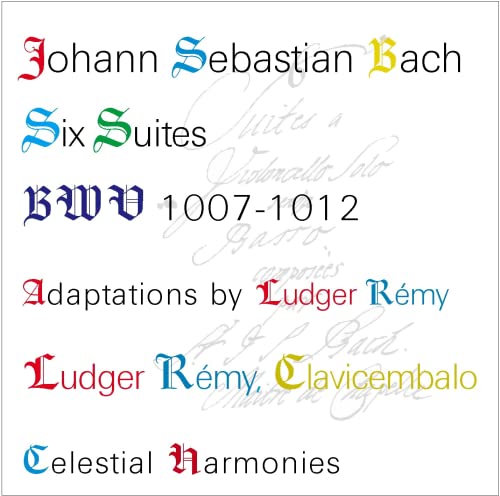 Suiten BWV 1007-1012 Bearb. für Clavicembalo von Celestial Harmonies