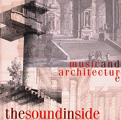 The Sound Inside: Music and Architecture von Celestial Harmonies