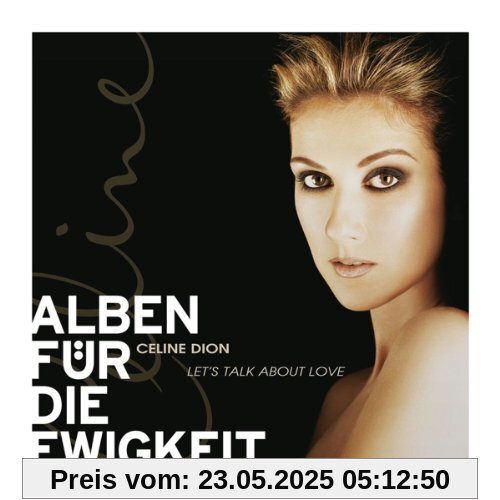 Let's Talk About Love (Alben Für Die Ewigkeit) von Celine Dion
