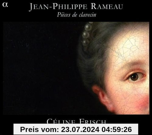 Jean-Philippe Rameau: Pièces de Clavecin von Celine Frisch