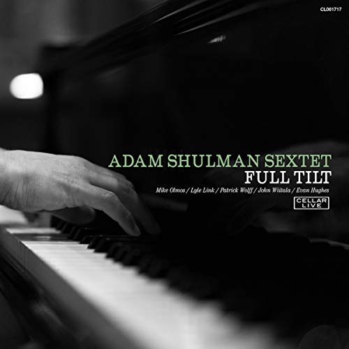 Adam Shulam Sextet - Full Tilt von Cellar Live