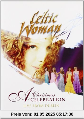 Celtic Woman - A Christmas Celebration Live / In Concert at the Helix Dublin von Celtic Woman