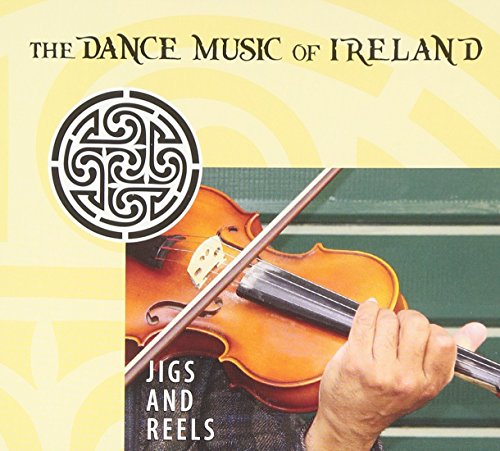The Dance Music of Ireland: Jigs and Reels von Compass Records