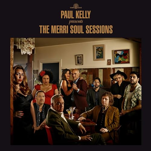 Paul Kelly Presents: The Merri Soul Sessions von Cen