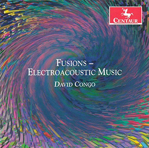 Fusion Electroacoustic Music Fusion Electroacoustic Music von Centaur