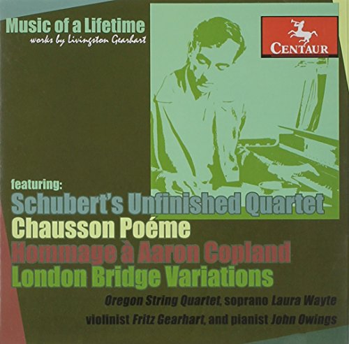 Gearhart / Gearhart / Orgeon String QRT / Wayte : Music of a Lifetime Gearhart / Gearhart / Orgeon String QRT / Wayte : Music of a Lifetime von Centaur