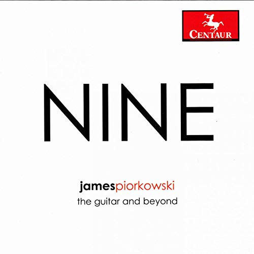 James Piorkowski - Nine, The Guitar And Beyond von Centaur