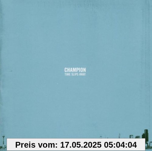 Time Slips Away Time Slips Away von Champion
