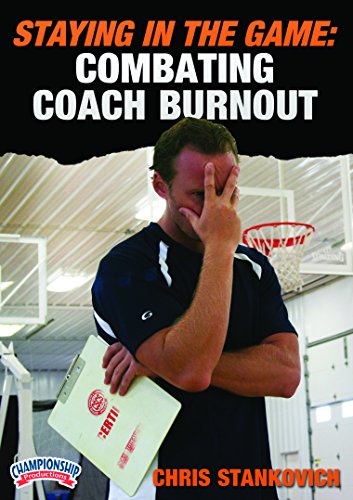 Chris Stankovich: Staying in the Game: Combating Coach Burnout (DVD) von Championship Productions, Inc.