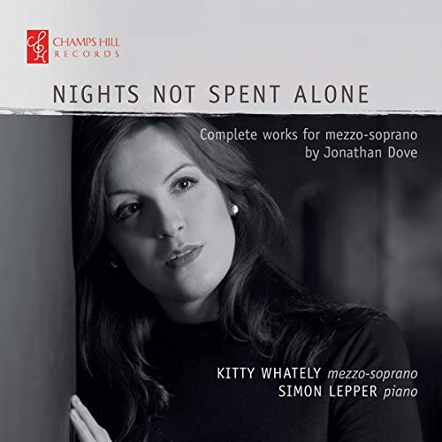 Dove: Nights not spent alone - Die Werke für Mezzo-Sopran von Champs Hill Records (Note 1 Musikvertrieb)