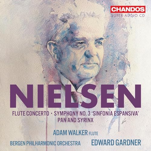 Carl Nielsen: Flötenkonzert, Sinfonie Nr. 3, Pan und Syrinx von Chandos (Note 1 Musikvertrieb)