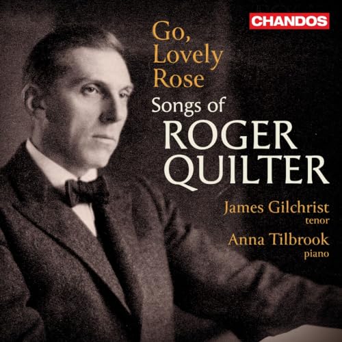 Roger Quilter: Go, Lovely Rose - Lieder von Chandos (Note 1 Musikvertrieb)