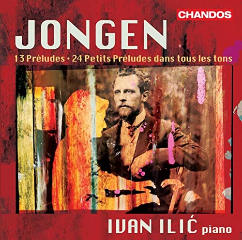 Jongen: Preludes for Piano - 13 Préludes op.69/24 Petits Préludes dans tous les tons op. 116 von Chandos Records (Note 1 Musikvertrieb)