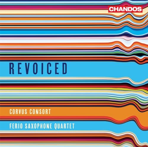Revoiced - Werke für Saxophonquartett & Stimmen von Chandos Records (Note 1 Musikvertrieb)