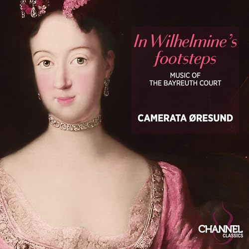 In Wilhelmine’s footsteps In Wilhelmine’s footsteps von Channel Classics
