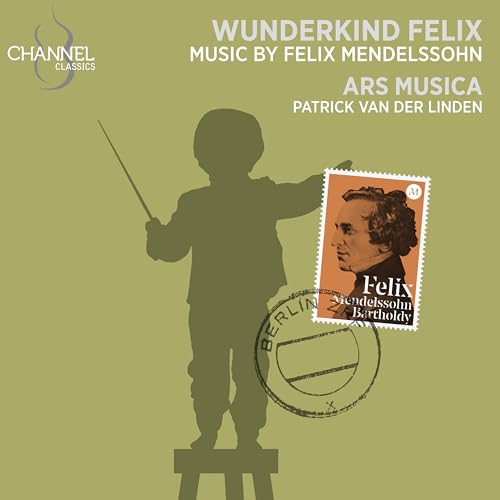 Wunderkind Felix von Channel Classics