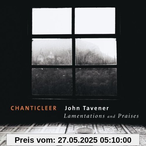 Lamentations and Praises von Chanticleer