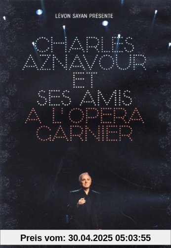 Charles Aznavour - Charles Aznavour et ses amis a l'opéra Garnier von Charles Aznavour