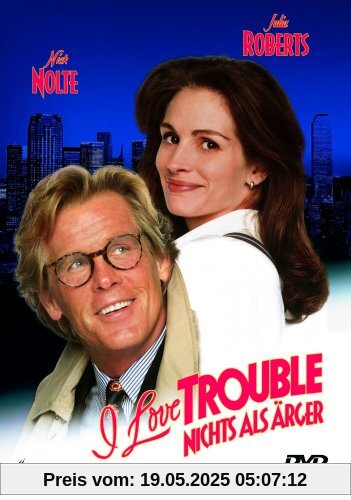 I love trouble - Nichts als Ärger von Charles Shyer