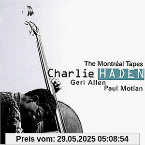 The Montreal Tapes von Charlie Haden