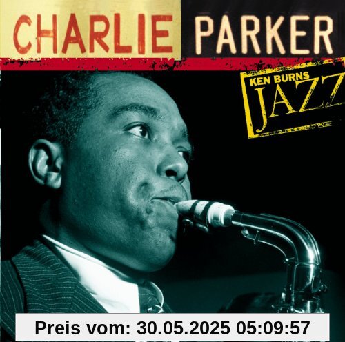 Ken Burns Jazz Ken Burns Jazz von Charlie Parker