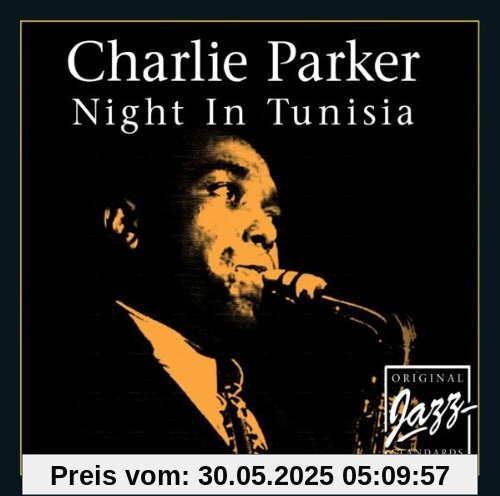 Night in Tunisia Night in Tunisia von Charlie Parker