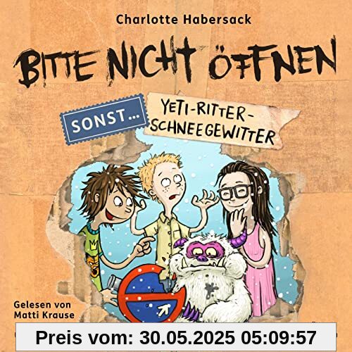 Bitte nicht öffnen, sonst ... 1: Yeti-Ritter-Schneegewitter: 1 CD (1) von Charlotte Habersack