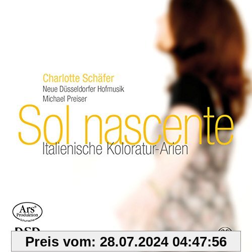 Sol Nascente - Italienische Koloratur-Arien von Charlotte Schäfer