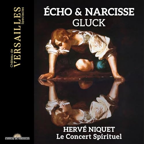 Christoph Willibald Gluck: Echo & Narcisse von Chateau de Versailles