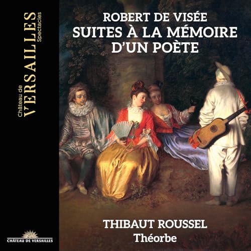 Visée: Suites à la Mémoire d'un Poète von Château de Versailles Spectacles