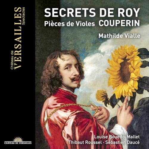 Couperin: Secrets de Roy - Pièces de Violes Couperin: Secrets de Roy - Pièces de Violes von Chateau de versailles