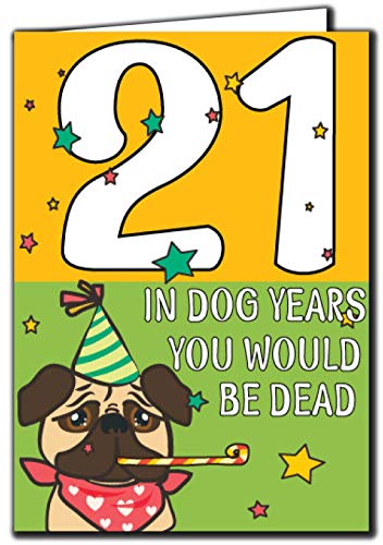 21 In dog years you would be dead Relation Geburtstagskarte AGE32 von Cheeky Chops