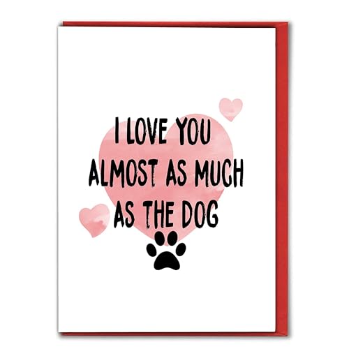 Cheeky Chops Lustige Karte für Hundeliebhaber - I Love You Almost as Much as the Dog - Jahrestag, Valentinstag oder Geburtstag für Sie oder Ihn V102 von Cheeky Chops