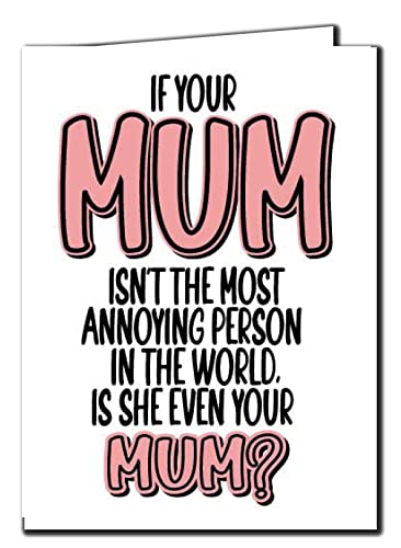 Lustige Muttertagskarte zum Geburtstag, wenn Ihre Mutter nicht die lästigste Person der Welt ist, ist sie sogar Ihre Mama ?Ärgerliche Mama M105 von Cheeky Chops