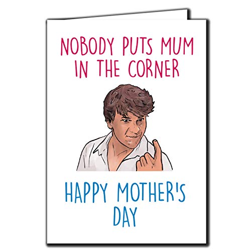 Patrick Swayze – Nobody puts Mum in the Corner – Lustige Muttertagskarte M103 von Cheeky Chops