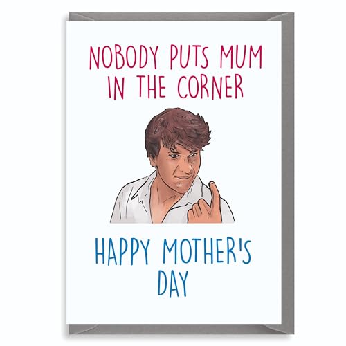 Cheeky Chops Patrick Swayze – Nobody puts Mum in the Corner – Lustige Muttertagskarte M103 von Cheeky Chops