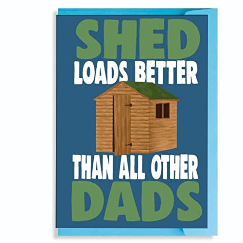 Vatertagskarte mit Gartenschuppen – Geburtstagskarte für den Vater, "Shed loads better than all other dadads" F146 von Cheeky Chops