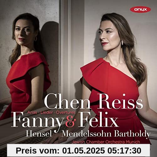 Hensel/Mendelssohn Bartholdy: Arien - Lieder - Ouvertüren von Chen Reiss
