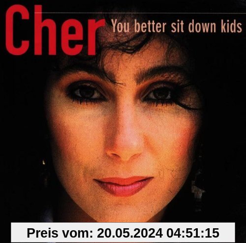 You Better Sit Down Kids von Cher