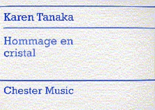 Karen Tanaka: Hommage En Cristal. Partitions pour Musique De Chambre, Orchestre De Cordes, Piano De Chambre von Chester Music