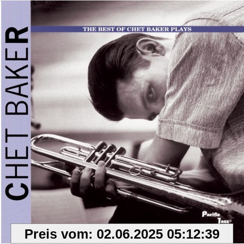 Best of Chet Baker Plays Best of Chet Baker Plays von Chet Baker