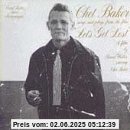 Let's Get Lost:Chet Baker Let's Get Lost:Chet Baker von Chet Baker