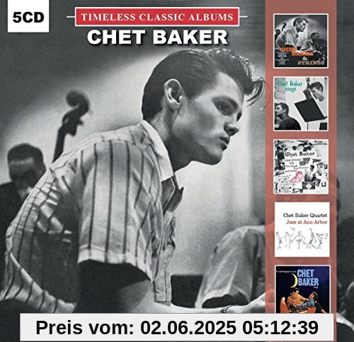 Timeless Classic Albums Timeless Classic Albums von Chet Baker