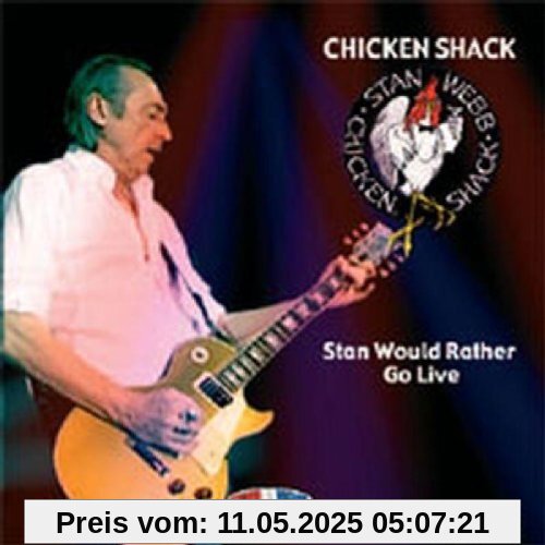 Stan Would Rather Go Live von Chicken Shack