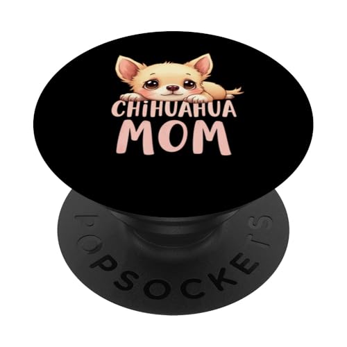 Chihuahua, Mutter, Hund, Chihuahua, Mama, niedlicher Welpe PopSockets Klebender PopGrip Chihuahua, Mutter, Hund, Chihuahua, Mama, niedlicher Welpe PopSockets Klebender PopGrip von Chihuahua Fun Designs